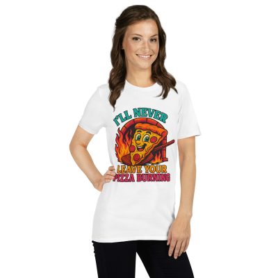 Pizza Lover's Humor Tee - "Never Leave Your Pizza Burning