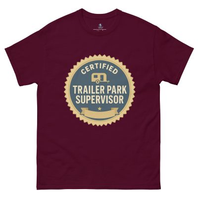 Humorous "Certified Trailer Park Supervisor" Unisex Tee